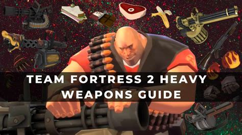 Team Fortress 2 Heavy Weapons Guide - KeenGamer