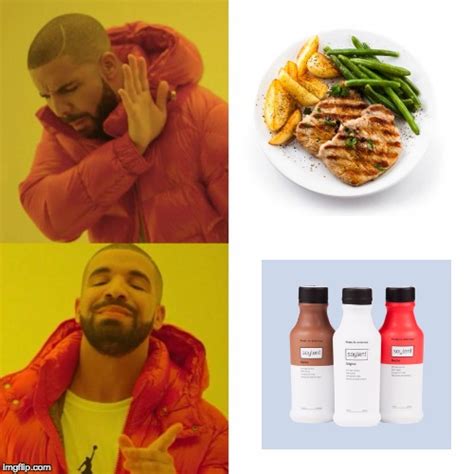 Drake Soylent Meme : r/soylent