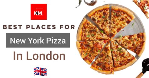 Top 10 Best Places To Buy/Eat New York Pizza In London 2023 - Kenyan Magazine