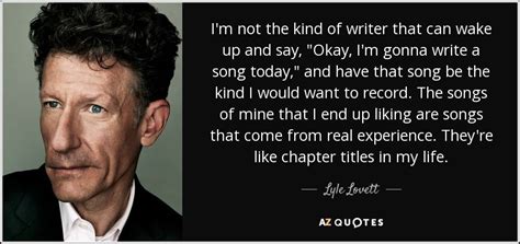 50 QUOTES BY LYLE LOVETT [PAGE - 3] | A-Z Quotes