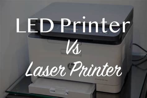 LED Printer VS Laser Printer – Which One Should I Get?