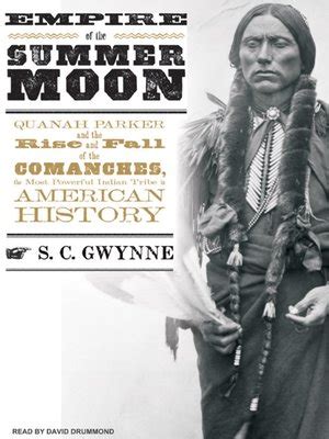 Empire of the Summer Moon by S. C. Gwynne · OverDrive: Free ebooks ...