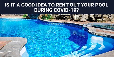 Should You Rent Your Swimming Pool During COVID-19? – Poolfence