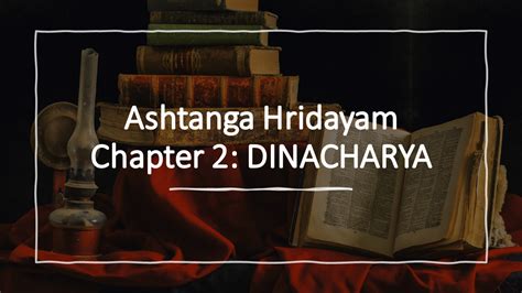 Ashtanga Hridayam: Chapter 2- DINACHARYA