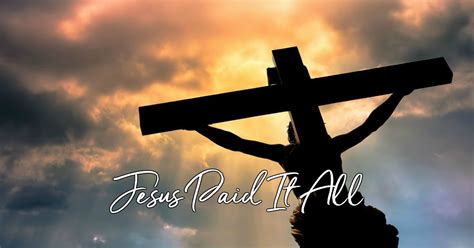 Jesus Paid It All - Lyrics, Hymn Meaning and Story