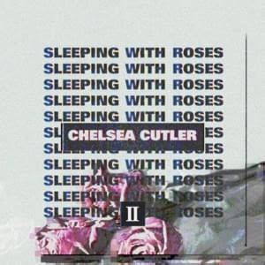 Chelsea Cutler Lyrics, Songs, and Albums | Genius