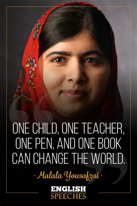 “One child, one teacher, one pen, and one book can change the world ...