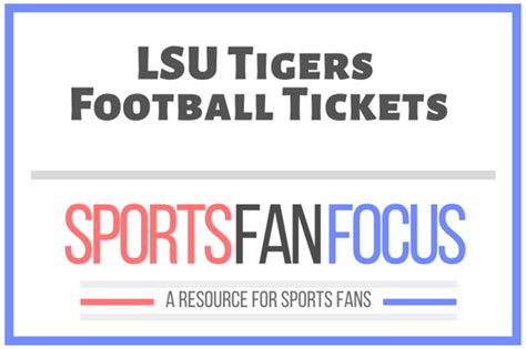 How To Buy LSU Tigers Football Tickets [Discussing Options] – Sports Fan Focus