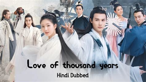 Love of thousand years [Chinese Drama] in Hindi Dubbed - Complete All Episodes Added || KDramas ...