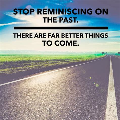 Stop reminiscing on the past | Spirit quotes, Inspirational quotes, Reminiscing