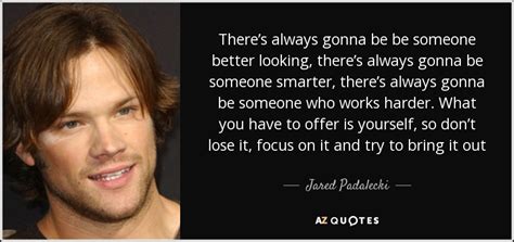 TOP 25 QUOTES BY JARED PADALECKI | A-Z Quotes