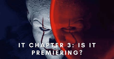 IT Chapter 3: Is It Premiering? | Trending News Buzz