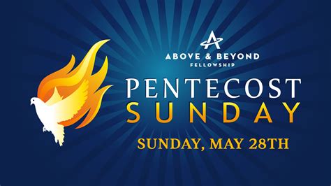 Pentecost Sunday – May 28th @ 10am - Above and Beyond Fellowship