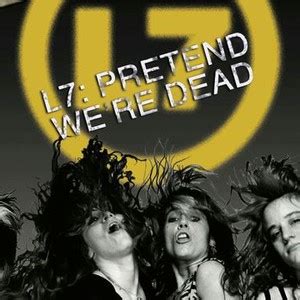 L7: Pretend We're Dead - Rotten Tomatoes