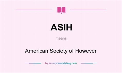 ASIH - American Society of However in Undefined by AcronymsAndSlang.com