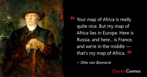 “Your map of Africa is really…” Otto von Bismarck Quote