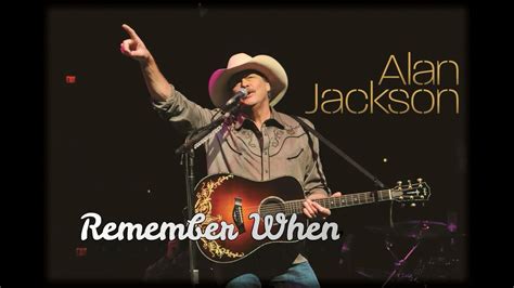 Alan Jackson Remember When(lyrics) - YouTube