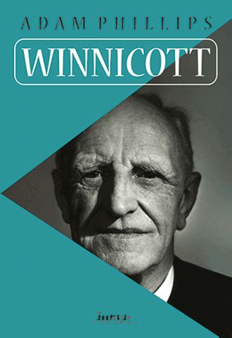 freud quotes: Adam Phillips on one of Winnicott’s most radical idea