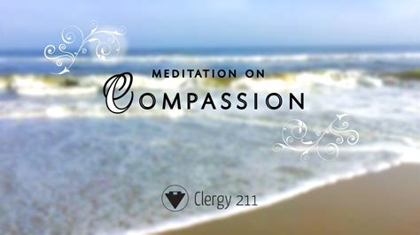 Meditation on Compassion - Community Minister