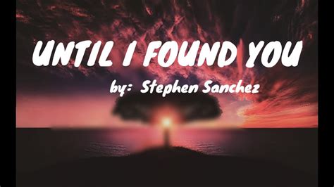 Until I Found You Lyrics | by Stephen Sanchez - YouTube