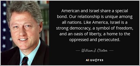 William J. Clinton quote: American and Israel share a special bond. Our ...