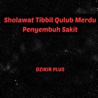 Sholawat Tibbil Qulub Merdu Penyembuh Sakit Song Download: Play & Listen Sholawat Tibbil Qulub ...