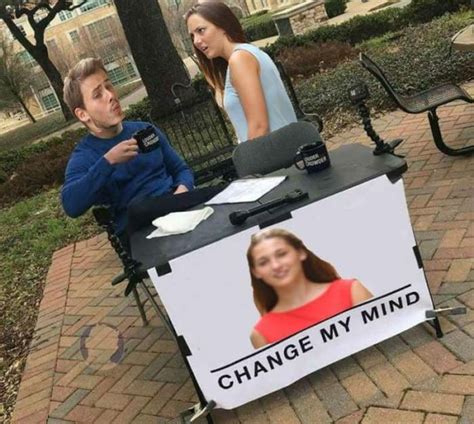 ‘Change My Mind’ Memes (32 pics)