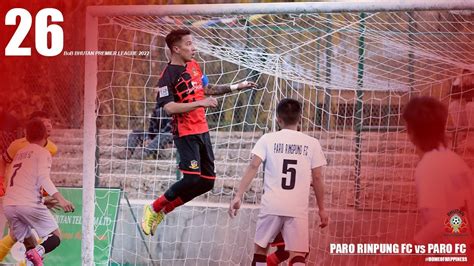 PARO RINPUNG FC vs PARO FC - YouTube