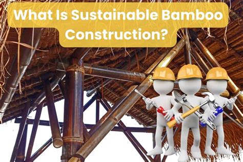 What Is Sustainable Bamboo Construction? (Pros and Cons) – Building ...