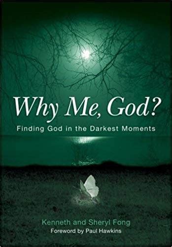 Why Me, God Finding God in the Darkest Moment ISBN 9789814138963