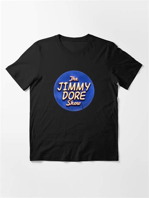 "The Jimmy Dore Show" Essential T-Shirt for Sale by kronotic | Redbubble