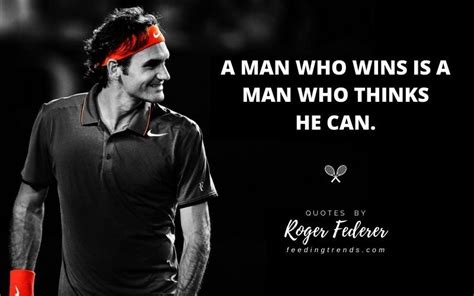 30 Roger Federer Quotes Which Will Always Inspire You