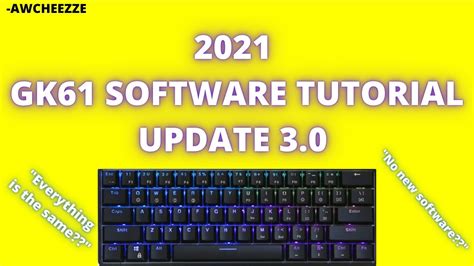 GK61 60% Keyboard Software 2021 Update Tutorial!! 3.0 -AwCheeZZe - YouTube