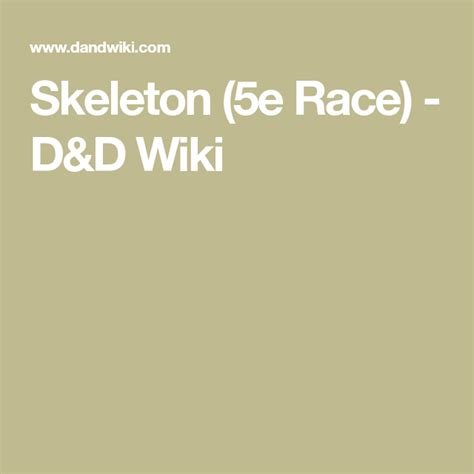 Skeleton (5e Race) - D&D Wiki | 5e races, Previous life, Racing