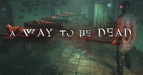 The multiplayer horror game "A Way to be Dead" is now avaible via Steam ...