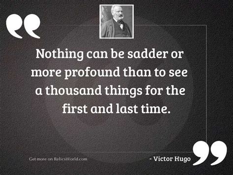 Nothing can be sadder or... | Inspirational Quote by Victor Hugo