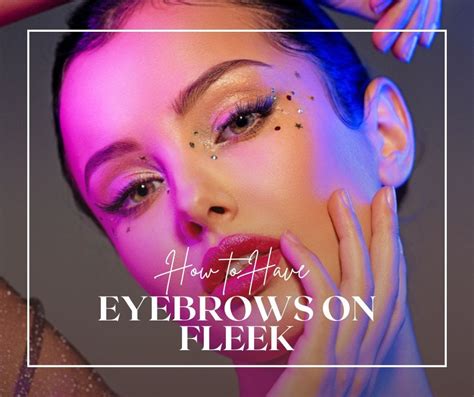 How to Have Eyebrows on Fleek. Having well-defined eyebrows can help ...