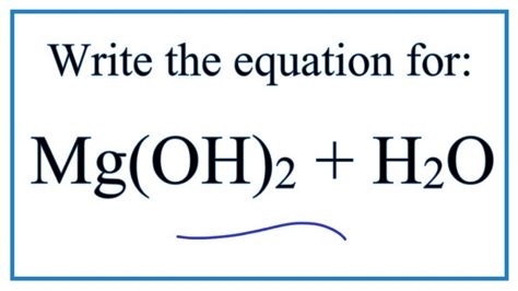 Equation for Magnesium Hydroxide Dissolving in Water : Mg(OH)2 + H2O - YouTube