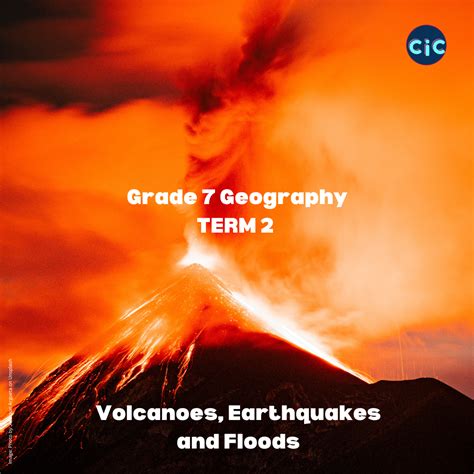 Grade 7: Geography: Term 2: Volcanoes, Earthquakes and Floods - Coach in the Class