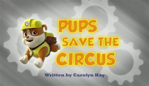 Pups Save the Circus | PAW Patrol Wiki | Fandom