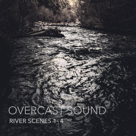 River Scenes 1-4 | Overcast Sound