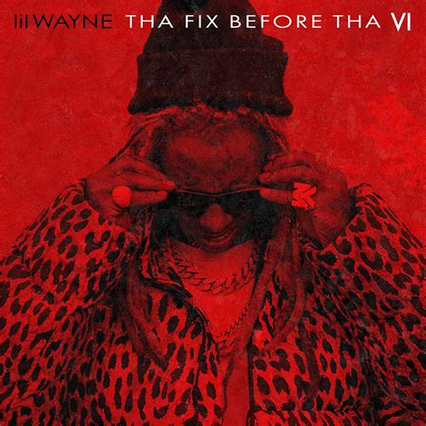 Lil Wayne to drop "Tha Fix Before Tha VI" before "Tha Carter VI ...