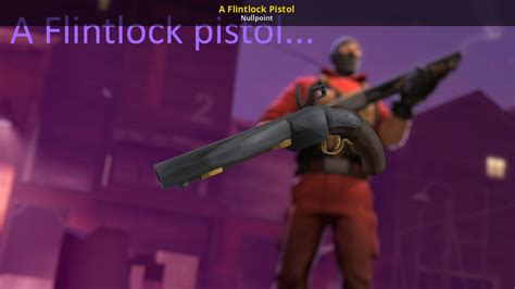 A Flintlock Pistol [Open Fortress] [Mods]