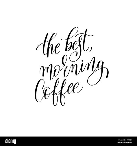the best, morning coffee black and white hand written Stock Vector Image & Art - Alamy