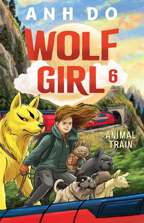 Animal Train: Wolf Girl 6 - Anh Do, illustrated by Lachlan Creagh - 9781760879051 - Allen ...