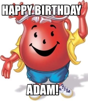 Meme Creator - Funny Happy Birthday Adam! Meme Generator at MemeCreator ...