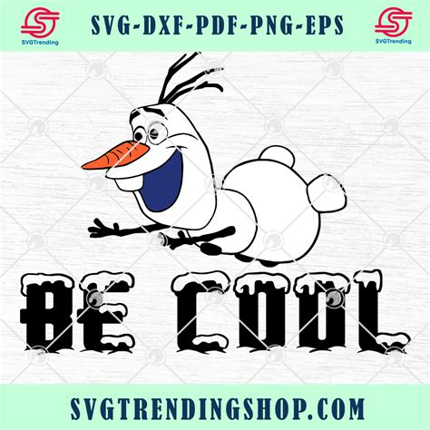 Disney Frozen 2 Olaf Be Cool SVG PNG EPS DXF Cricut file Svg Silhouet ...