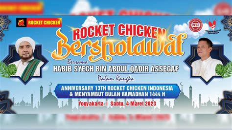 🔴 LIVE ANNIVERSARY 13 TH ROCKET CHICKEN, BERSHOLAWAT BERSAMA HABIB SYEH, YOGYAKARTA, 4 MARET ...