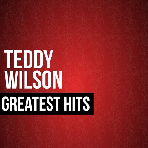 ‎Teddy Wilson Greatest Hits by Teddy Wilson Sextet on Apple Music