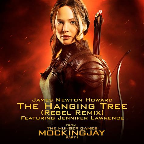 The Hanging Tree [(Rebel Remix) From The Hunger Games: Mockingjay Part 1] by James Newton Howard ...